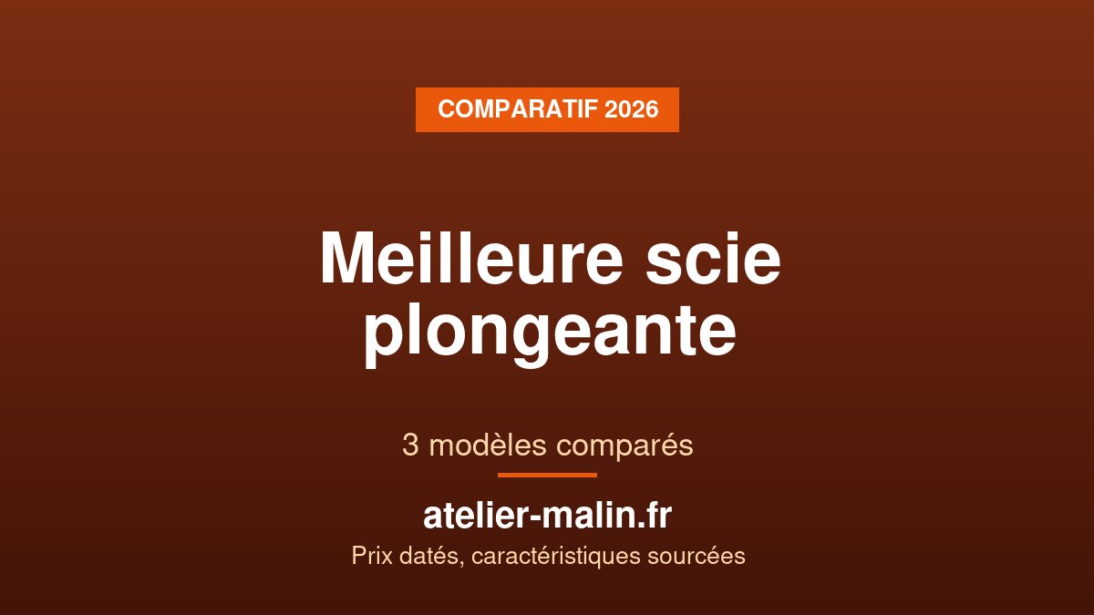 Meilleure scie plongeante : notre comparatif 2026